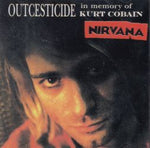 OUTCESTICIDE: IN MEMORY OF KURT COBAIN / NIRVANA