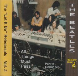 THE 'LET IT BE' REHEARSALS VOL.2 - ALL THINGS MUST PASS (PT1 ELECTRIC) / BEATLES