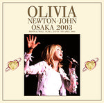 OSAKA 2003 / OLIVIA NEWTON-JOHN