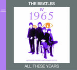 THE BEATLES / ALL THESE YEARS : IV =1965= - ANTHOLOGY REVISED AND EXPANDED EDITION [2CD]