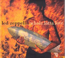 WHOLE LOTTA LOVE / LED ZEPPELIN