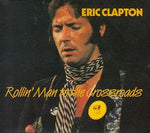 ROLLIN 'MAN TO THE CROSSROADS / ERIC CLAPTON