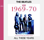 THE BEATLES / ALL THESE YEARS : VIII =1969-70= - ANTHOLOGY REVISED AND EXPANDED EDITION [2CD]