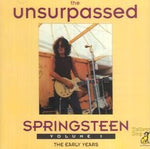 THE UNSURPASSED SPRINGSTEEN VOLUME 1 / THE EARLY YEARS / BRUCE SPRINGSTEEN