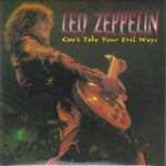 CAN NOT TAKE YOUR EVIL WAYS / LED ZEPPELIN