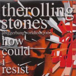 HOW COULD I RESIST / ROLLING STONES