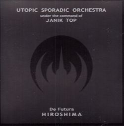 DE FUTURA HIROSHIMA / UTOPIC SPORADIC ORCHESTRA