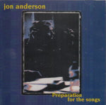 PREPARATION FOR THE SONGS / JON ANDERSON