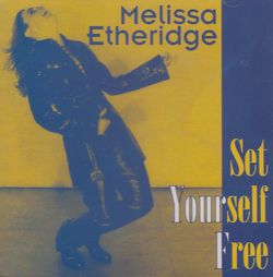 SET YOURSELF FREE / MELISSA ETHERIDGE