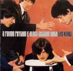 A RAVING RHYTHM & BLUES SESSIONS WITH THE KINKS / KINKS