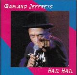 HAIL HAIL / GARLAND JEFFREYS