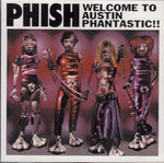 WELCOME TO AUSTIN PHANTASTIC !! / PHISH