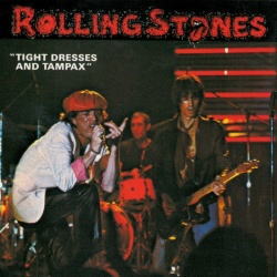 TIGHT DRESSES AND TAMPAX (VGP-145) / ROLLING STONES