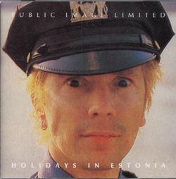 HOLIDAYS IN ESTONIA / PIL (PUBLIC IMAGE LIMITED)