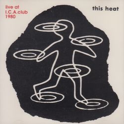 LIVE AT I.C.A. CLUB 1980 / THIS HEAT