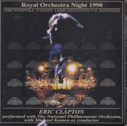 ROYAL ORCHESTRA NIGHT 1990 / ERIC CLAPTON – steady storm