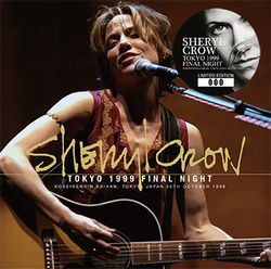 TOKYO 1999 FINAL NIGHT / SHERYL CROW