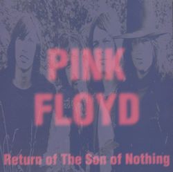 RETURN OF THE SON OF NOTHING / PINK FLOYD