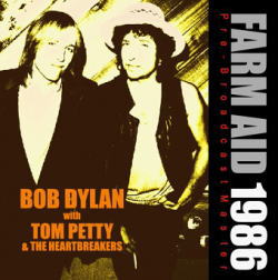 FARM AID 1986 PRE-BROADCAST MASTER / BOB DYLAN w / TOM PETTY & THE HEARTBREAKERS