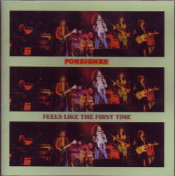 FEELS LIKE THE FIRST TIME / FOREIGNER