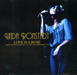 LOVE IS A ROSE / LINDA RONSTADT