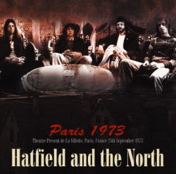 PARIS 1973 / HATFIELD & THE NORTH