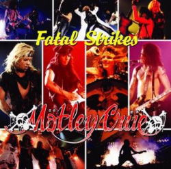 FATAL STRIKES: YOKOHAMA 1990 / MOTLEY CRUE