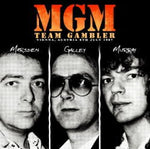 TEAM GAMBLER / MGM (MARSDEN, GALLEY, MURRAY)