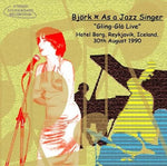 BJORK CD AS A JAZZ SINGER GLING GLO LIVE IN REYKJAVIK 1990 A-TERA RECORDS-014