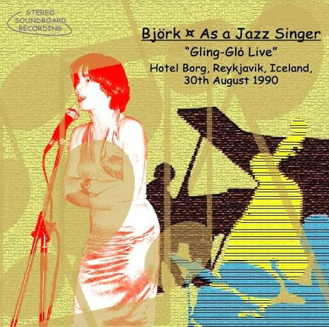 BJORK CD AS A JAZZ SINGER GLING GLO LIVE IN REYKJAVIK 1990 A-TERA RECORDS-014