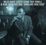 MILES DAVIS LESTER YOUNG BUD POWELL & RENE URTREGER TRIO BIRDLAND 1956 TOUR CD