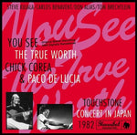 CHICK COREA & PACO DE LUCIA YOU SEE THE TRUE WORTH 2CD HANNIBAL 001 Z01