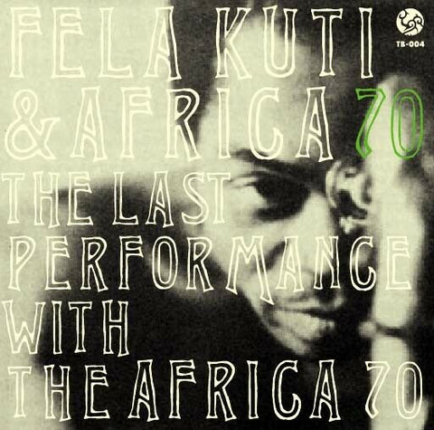 FELA KUTI THE LAST PERFORMANCE WITH THE AFRICA 70 1CD TRIBAL BLAST-004