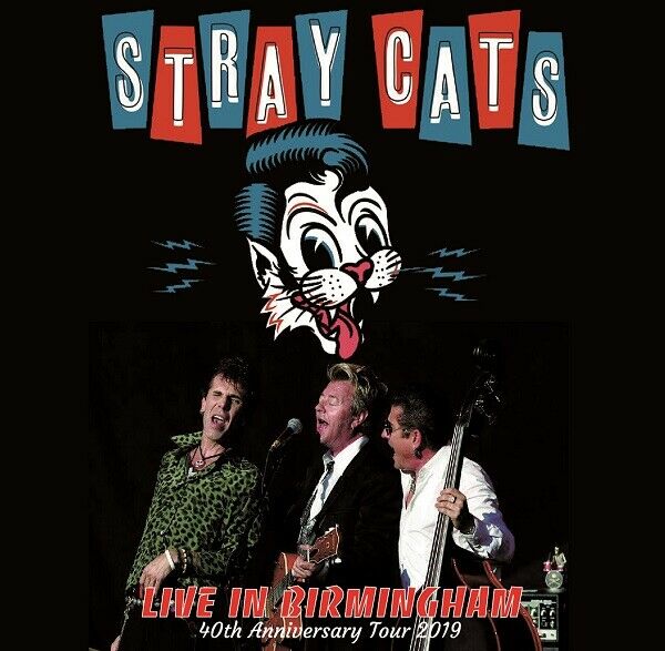 STRAY CATS 2CD LIVE IN BIRMINGHAM 40TH ANNIVERSARY TOUR 2019