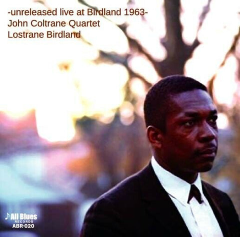 JOHN COLTRANE QUARTET LOSTRANE BIRDLAND 1963 1CD ALL BLUES RECORDS ABR-020