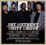PAT METHENY UNITY GROUP KIN TOUR 2014 TOKYO 1ST NIGHT CD LIVE IN JPN THE BAT