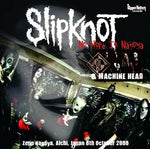 SLIPKNOT & MACHINE HEAD NO HOPE IN NAGOYA 2CD UPPER BOTTOM RECORDS-024 DUALITY