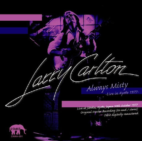LARRY CARLTON ALWAYS MISTY LIVE IN KYOTO 1977 1CD ZAMA 001 NITE CRAWLER