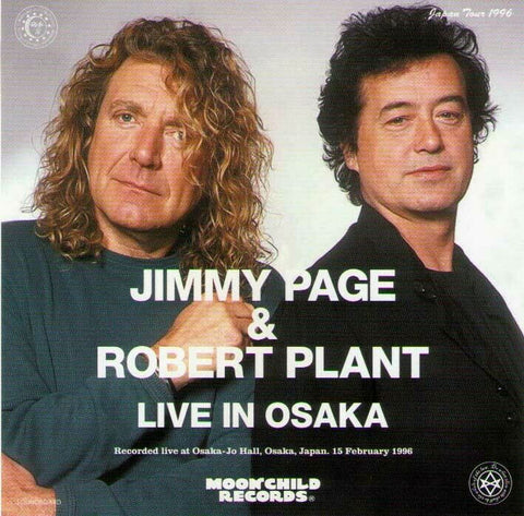 JIMMY PAGE & ROBERT PLANT / LIVE IN OSAKA (2CD) MOONCHILD RECORDS / MC-144