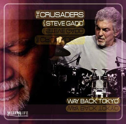 CRUSADERS WITH STEVE GADD WAY BACK TOKYO 2CD WILDLIFE RECORDS 005 STREET LIFE