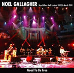 GOOD TO BE FREE: LONDON 2010 / NOEL GALLAGHER