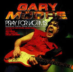 PRAY FOR VICTIMS: BUDOKAN 1984 / GARY MOORE