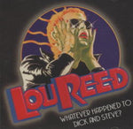 WHATEVER HAPPENED TO DICK AND STEVE? / LOU REED