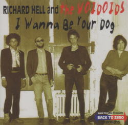 I WANNA BE YOUR DOG / RICHARD HELL & VOIDOIDS