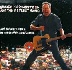 MY HOME'S HERE IN THESE MEADOWLANDS / BRUCE SPRINGSTEEN & THE E STREET BAND