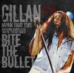 BITE THE BULLET: TOKYO 1981 FINAL NIGHT / GILLAN