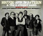 BOSTON 1977:? ARE YOU READY FOR THE FINAL MOMENT / BRUCE SPRINGSTEEN & THE E STREET BAND