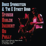 SPANISH HARLEM INCIDENT ON PHILLY / BRUCE SPRINGSTEEN & THE E STREET BAND