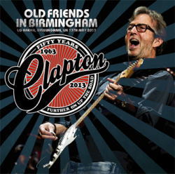 OLD FRIENDS IN BIRMINGHAM / ERIC CLAPTON